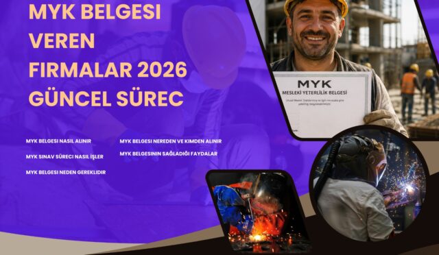 MYK Belgesi Veren Firmalar Nasıl Alınır 2026 Güncel Süreç